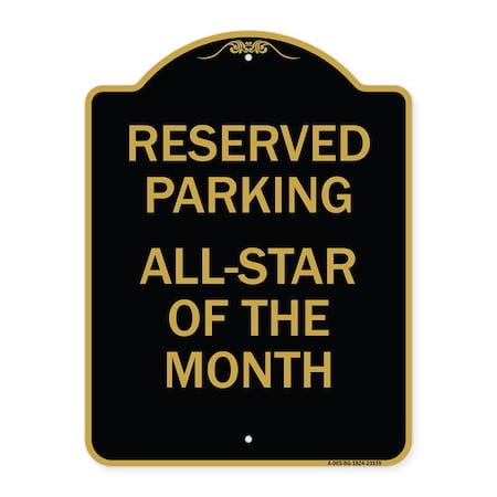 Signmission Reserved Parking All-Star of Month, Black & Gold Aluminum Sign, 18" x 24", BG-1824-23139 A-DES-BG-1824-23139